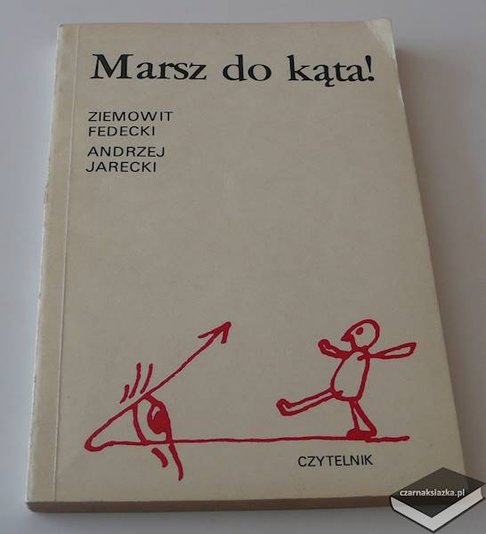 Marsz do kąta!  -  Andrzej Jarecki, Ziemowit Fedecki 