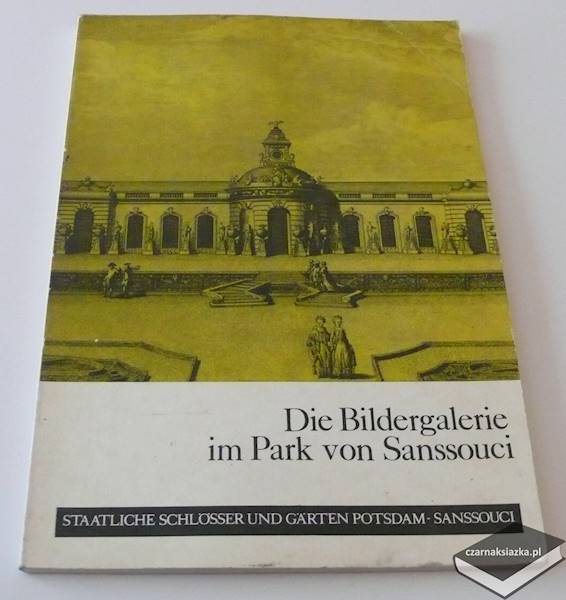 Die Bildergalerie im Park von Sanssouci - Götz Eckardt, Barbara Spindler