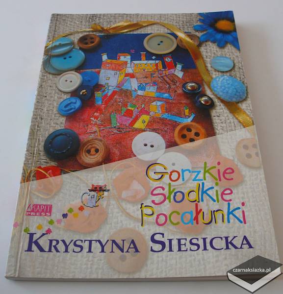 Gorzkie słodkie pocałunki - Krystyna Siesicka