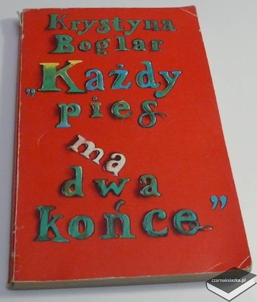 Każdy pies ma dwa końce  - Krystyna Boglar