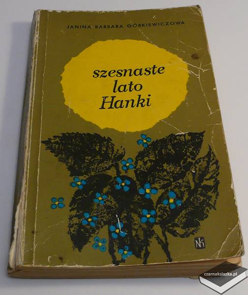 Szesnaste lato Hanki  - Janina Barbara Górkiewiczowa