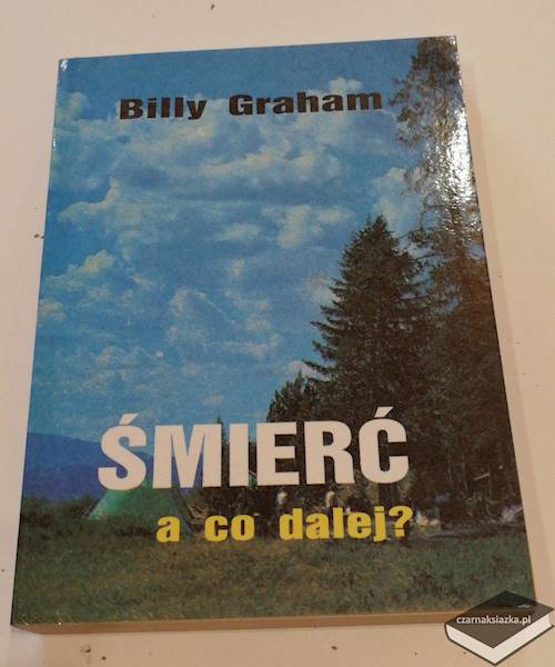 Śmierć a co dalej  - Billy Graham