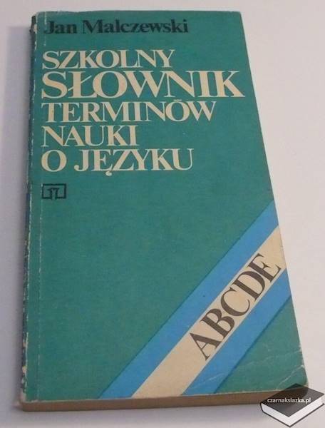 Szkolny słownik terminów o języku  - Jan Malczewski