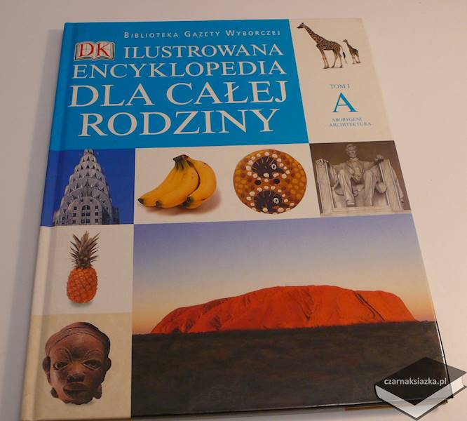 Ilustrowana Encyklopedia dla całej rodziny (Tom 1 - A) Gazeta Wyborcza 
