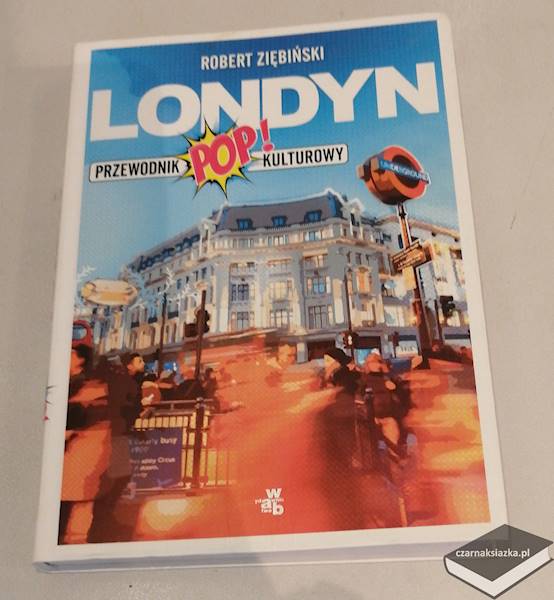 Londyn. Przewodnik popkulturowy  -  Robert Ziębiński 