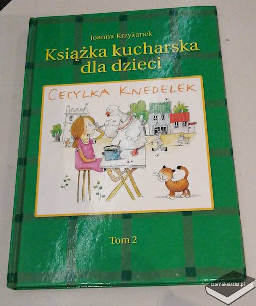 Cecylka Knedelek. Tom 2. Książka kucharska dla dzieci 