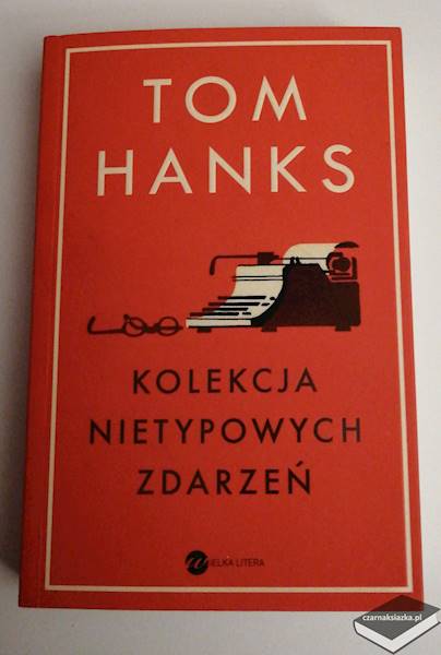 Kolekcja nietypowych zdarzeń  - Tom Hanks