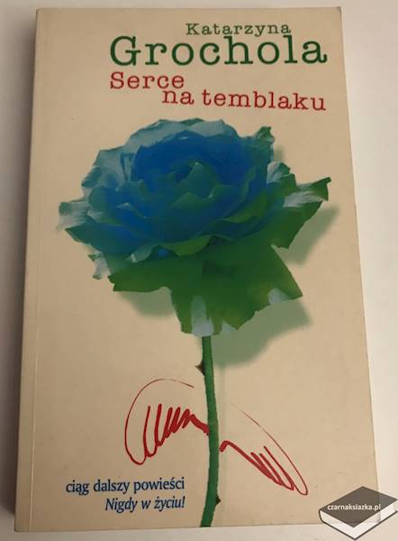 Serce na temblaku - Katarzyna Grochola