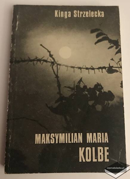 Maksymilian Maria Kolbe  - Kinga Strzelecka