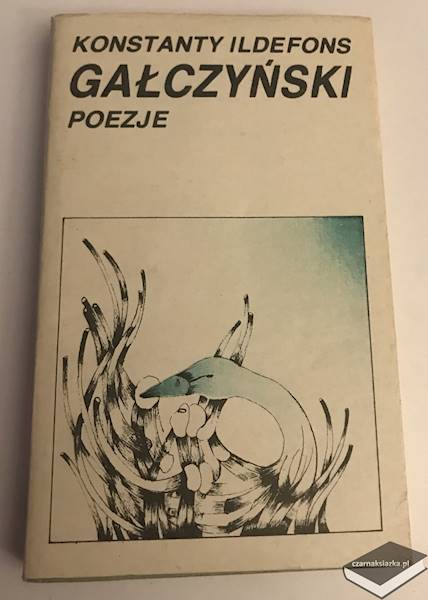 Konstanty Ildefons Gałczyński - Poezje 