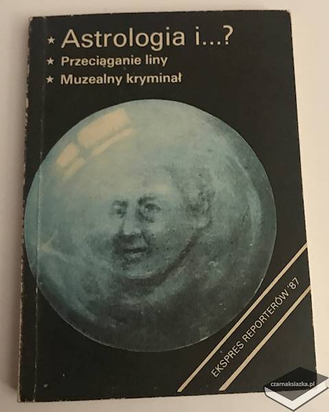 Ekspres reporterów ; astrologia i ..? przeciąganie liny Muzealny kryminał 