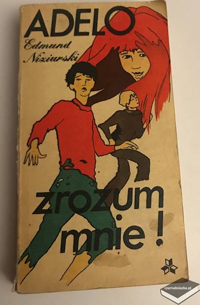 Adelo, zrozum mnie! - Edmund Niziurski