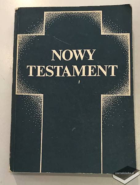 Pismo Święte Nowego Testamentu w przekładzie z języka greckiego