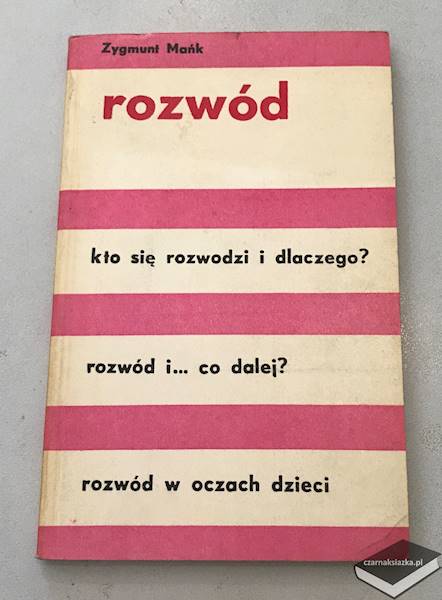 Rozwód. Kto się rozwodzi i dlaczego? Rozwód i... co dalej? Rozwód w oczach dzieci - Zygmunt Mańk