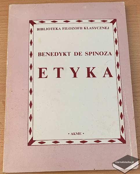 Benedykt de Spinoza -  Etyka 