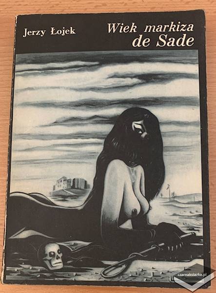 Wiek markiza de Sade – Jerzy Łojek