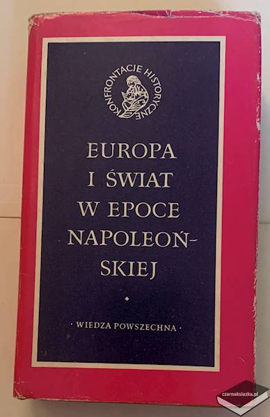 Europa i świat w epoce napoleońskiej  - Ludwik Bazylow, Leopold Gluck i inni