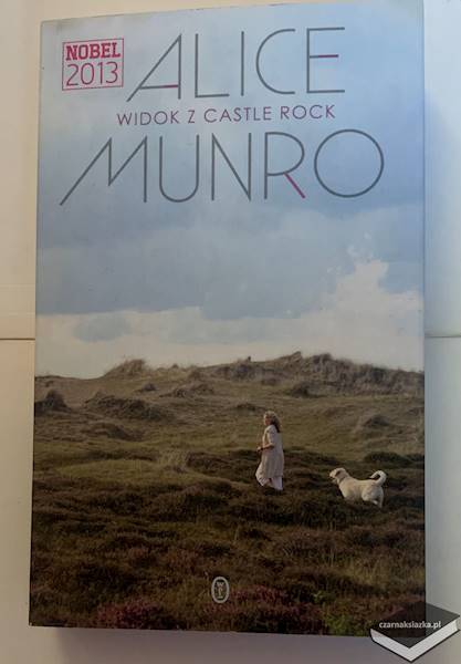 Widok z Castle Rock  - Alice Munro