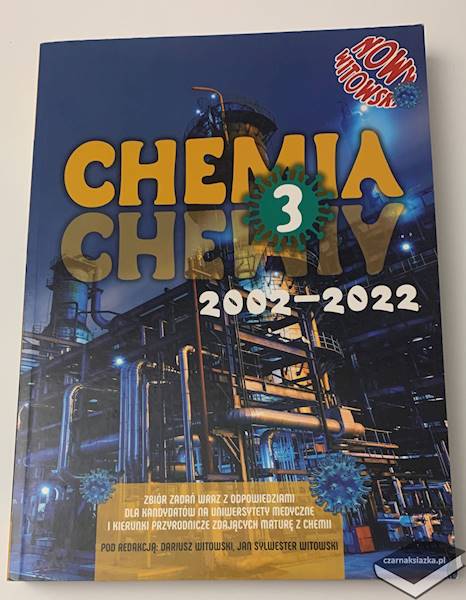 Chemia 3 Zbiór zadań wraz z odpowiedziami Dariusz Witowski 2002-2022 (Zestaw Chemia 1-3 + gratisy)