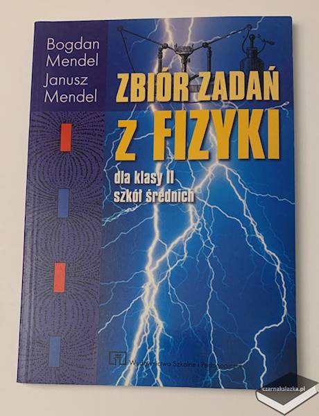 Zbiór zadań z fizyki dla klasy II szkół średnich , MENDEL