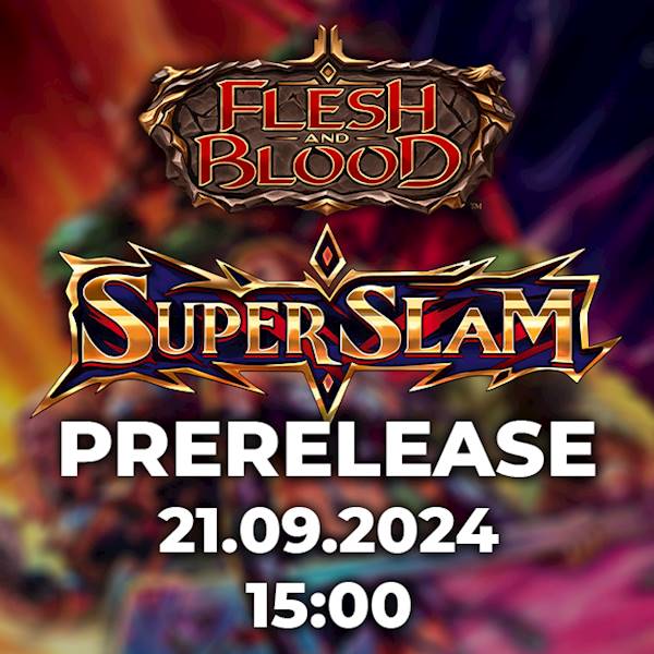 Flesh and Blood - Super Slam Prerelease