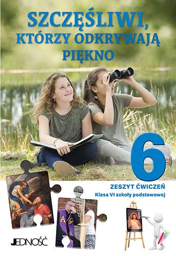 Religia kl.6 Ćw. Szczęśliwi Którzy Odk Wyd.Jedność