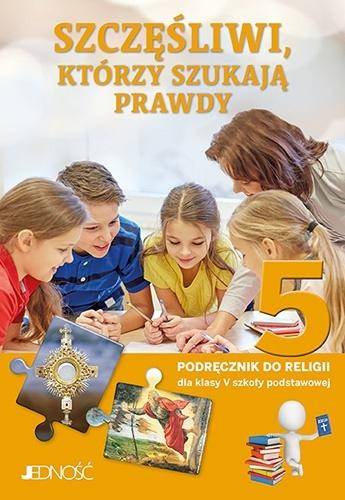 Religia kl.5 Szczęśliwi Którzy Szukają Wyd.Jedność