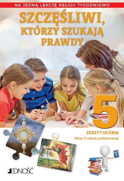 Religia kl.5 Ćw. Szczęśliwi Którzy Szu Wyd.Jedność