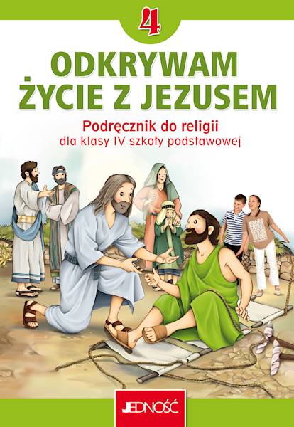 Religia kl.4 Odkrywam Życie z Jezusem  Wyd.Jedność
