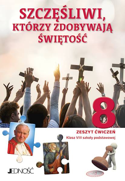 Religia kl.8 Ćw.Szczęśliwi Którzy Zdob.Wyd.Jedność