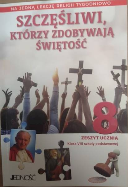 Religia kl.8 Ćw.Szczęśliwi Którzy Zdob.Wyd.Jedność