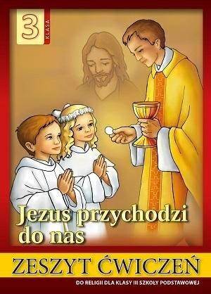 JEZUS PRZYCHODZI DO NAS KL. 3 ĆW.