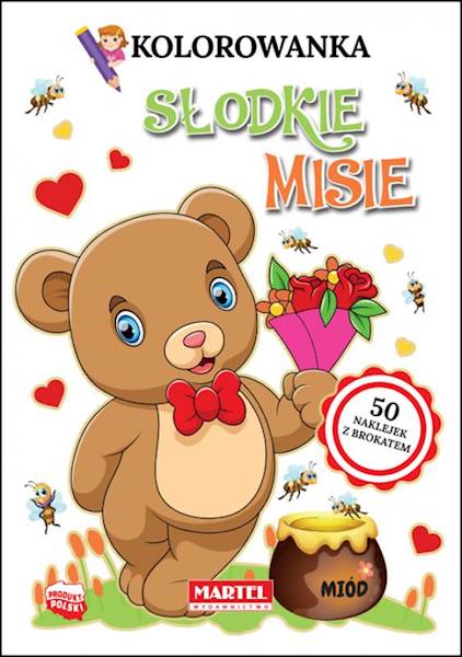KOLOROWANKA Z NAKLEJKAMI - SŁODKIE MISIE. MARTEL
