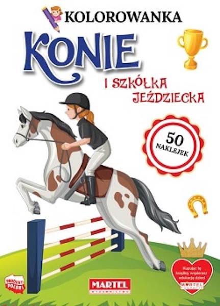 KOLOROWANKA Z NAKLEJKAMI - KONIE I SZKÓŁKA...