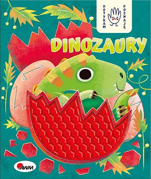KSIĄŻKA DOTYKAM POZNAJĘ DINOZAURY