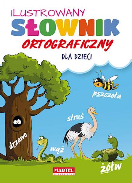 ILUSTROWANY SŁOWNIK ORTOGRAFICZNY DLA DZIECI