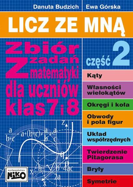 LICZ ZE MNĄ 2 - ZBIÓR ZADAŃ Z MATEMATYKI KL. 7 I 8