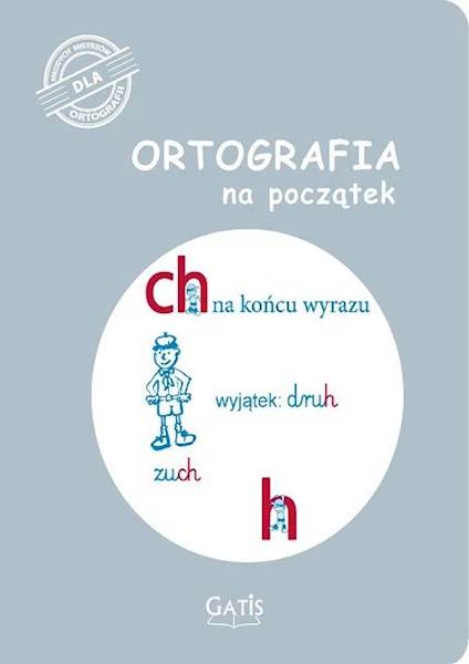 ORTOGRAFIA NA POCZĄTEK - H, CH ĆWICZENIA GATIS