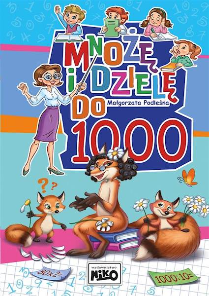 MNOŻĘ I DZIELĘ DO 1000
