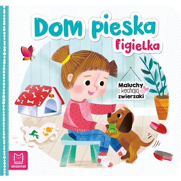 DOM PIESKA FIGIELKA.MALUCH KOCHAJĄ ZWIERZAKI