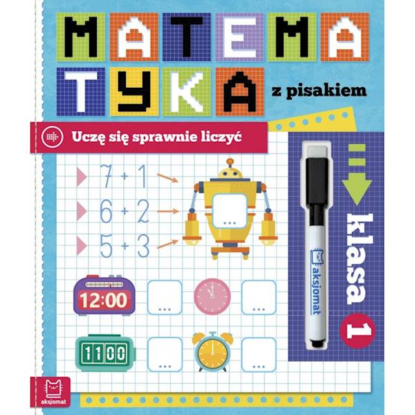 MATEMATYKA Z PISAKIEM.UCZĘ SIĘ SPR. LICZYĆ KL.1