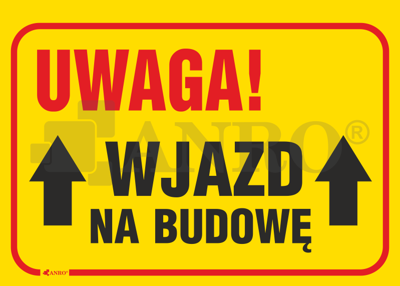 WJAZD NA BUDOWE ANRO ŻÓLTA B69/L/P 
