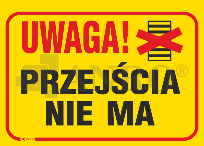 PRZEJŚCIA NIE MA ANRO ŻÓŁTA 350x250 B2/L/P