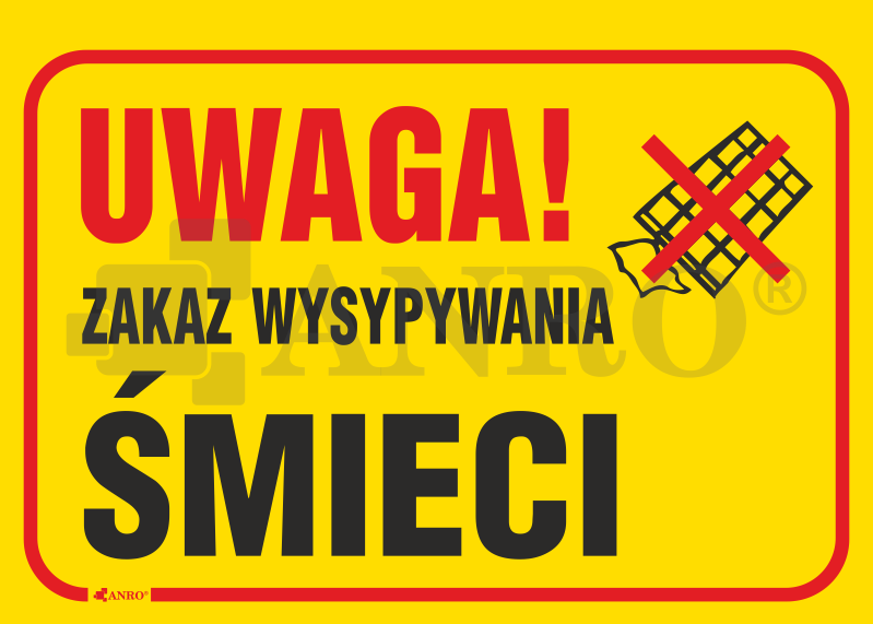 ZAKAZ WYSYP ŚMIECI ŻÓŁTA ANRO B40/L/P PLEKSI