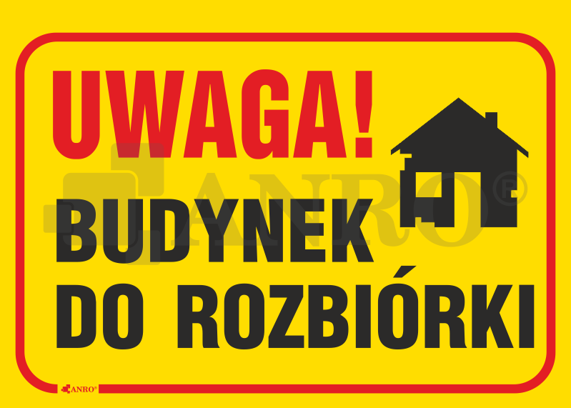 TABLICZKA BUDYNEK DO ROZBIÓRKI 25X35 CM ANRO