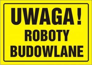 Tablica 20x33 UWAGA! ROBOTY BUDOWLANE