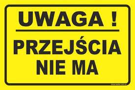 Tablica 20x33 UWAGA PRZEJŚCIA NIE MA