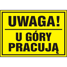 Tablica 20x33 UWAGA U GÓRY PRACUJĄ