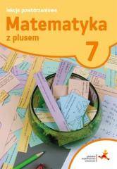 Matematyka SP 7 Z plusem Lekcje powtórzeniowe