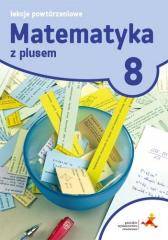 Matematyka SP 8 Z plusem Lekcje powtórzeniowe 